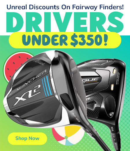 Drivers Under $350! Shop Now!