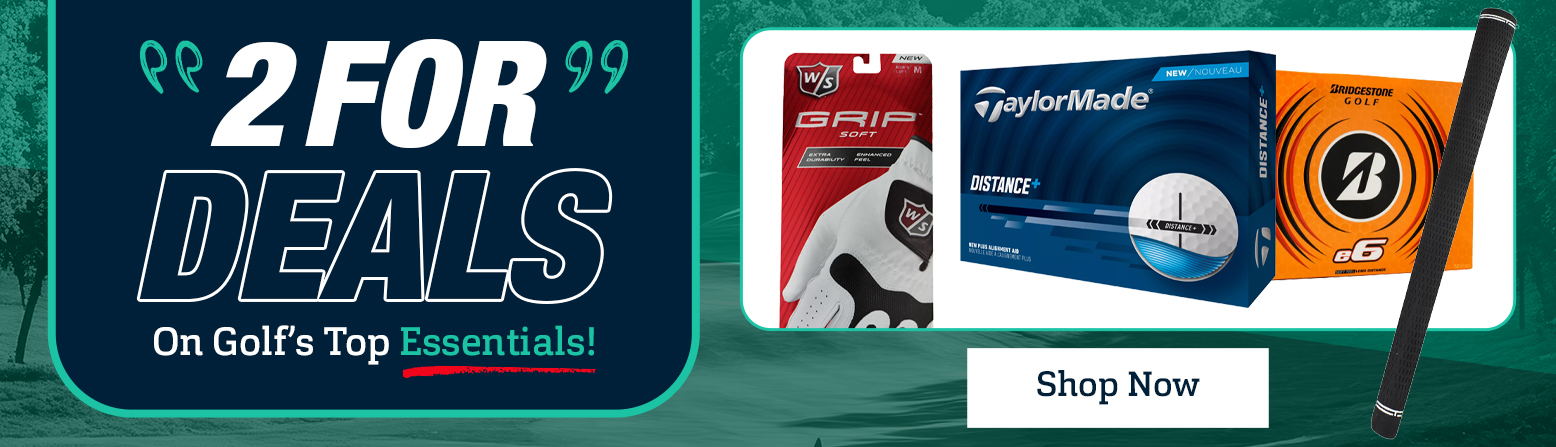 2 For Deals On Golf Essentials! Shop Now!