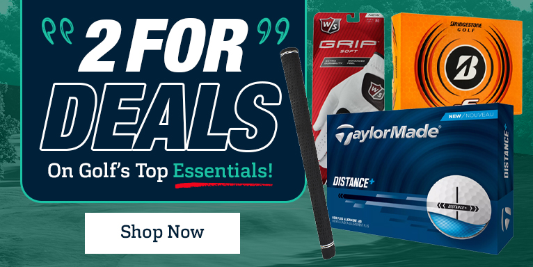 "2 For Deals" On Golf Essentials! Shop Now!