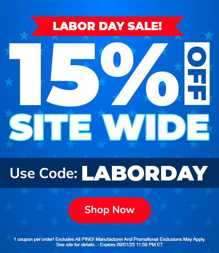 15% Off Site Wide For Labor Day! Save Huge with Big Discounts On Golf Clubs, Bags, Golf Shoes, and Apparel! Shop Now!