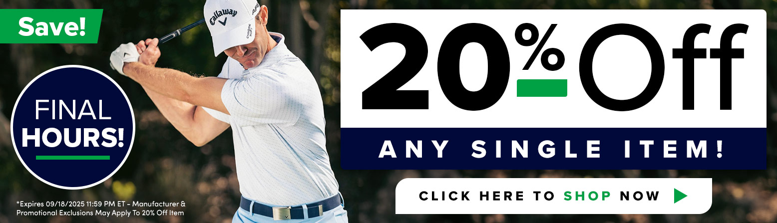 20% Off ANY 1 Item! Save HUGE On Golf Clubs, Golf Bags, Apparel, and MORE!