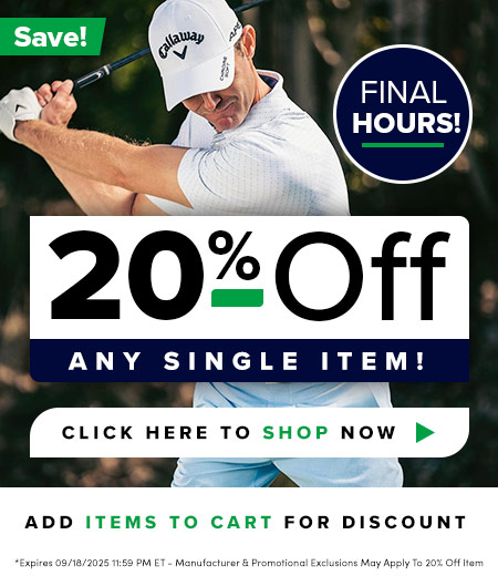 20% Off ANY 1 Item! Save HUGE On Golf Clubs, Golf Bags, Apparel, and MORE!