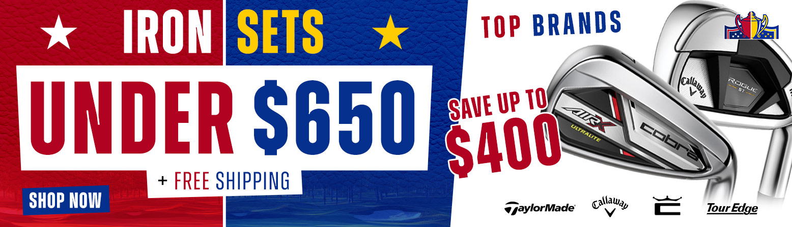 Iron Sets $650 or LESS! Shop Now!
