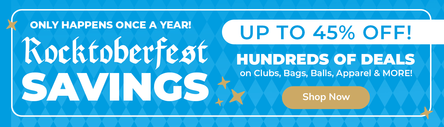 Rocktoberfest Sale! Save HUGE On Golf Clubs, Golf Bags, Apparel, and MORE!