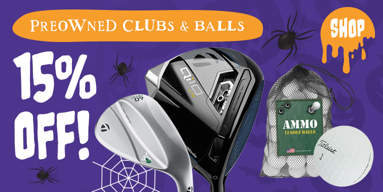 15% Off Pre-Owned Clubs & Used Balls! Shop Now!