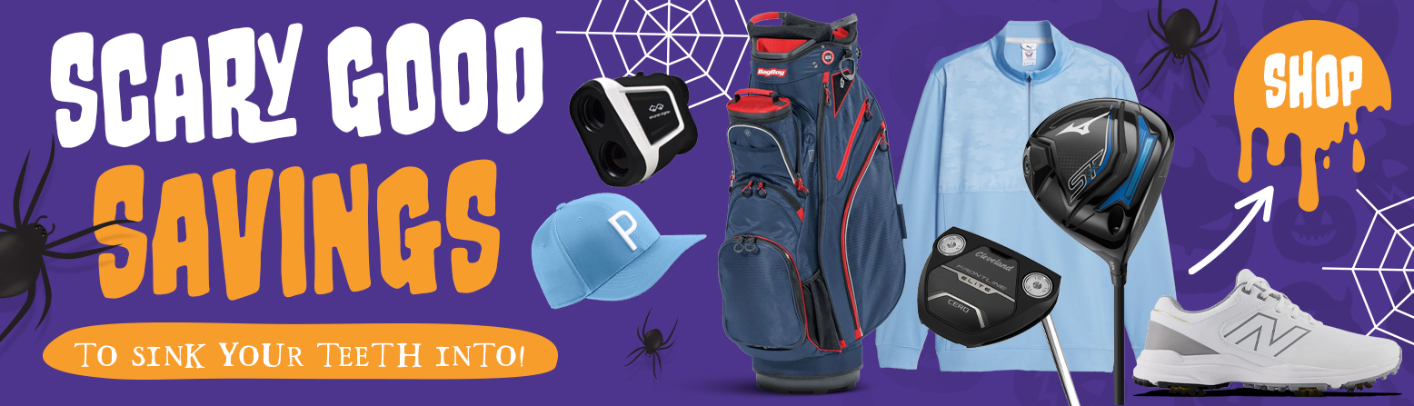 Scary Good Golf Gear Savings! Shop Now! Scary Good Golf Gear Savings! Shop Now!