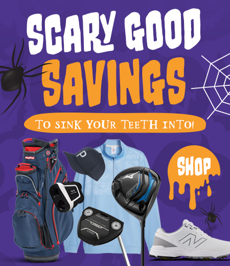 Scary Good Golf Gear Savings! Shop Now! Scary Good Golf Gear Savings! Shop Now!