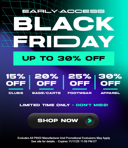 Up to 30% Off Early Black Friday Instant Discounts on Golf Gear! Save Huge On Golf Clubs, Bags, Golf Shoes, and Apparel! Shop Now!