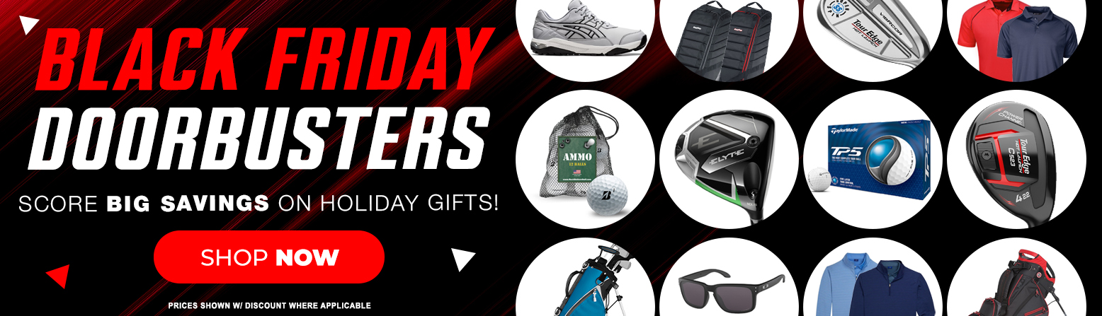 Black Friday Doorbuster Deals! Black Friday Deals on Golf Clubs, Bags, Apparel, Shoes, and Much More! Shop Now!
