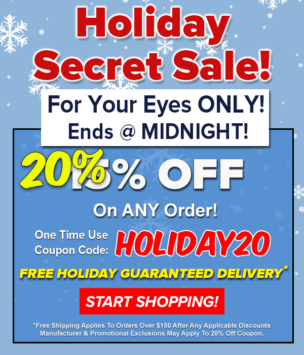 20% OFF Site Wide On ANY Order PLUS Free Holiday Guaranteed Delivery On Orders $150+ For Our Holiday Sale!