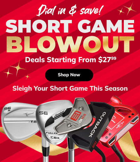 Short Game Blowout! Shop Now!