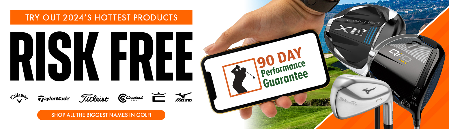 90 Day Golf Club Performance Guarantee! Try Out 2024s HOTTEST Golf Clubs RISK FREE! Shop Now!