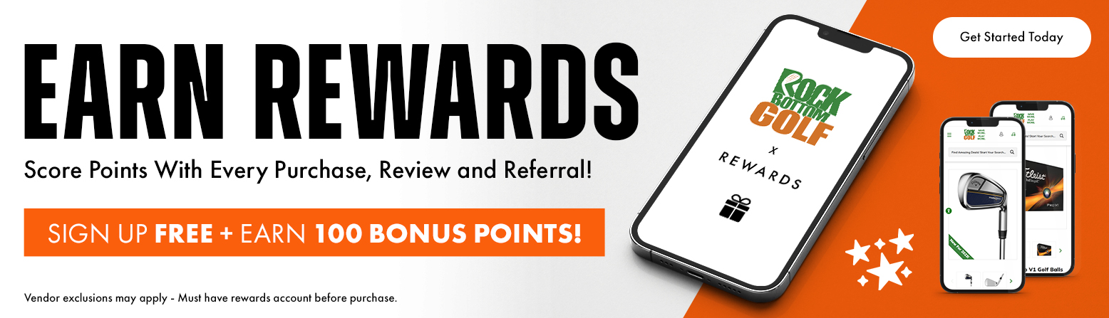 Earn Rock Bottom Golf Rewards On Every Purchase and MORE! Shop Now!