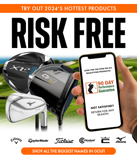 90 Day Golf Club Performance Guarantee! Try Out 2024s HOTTEST Clubs RISK FREE! Shop Now!