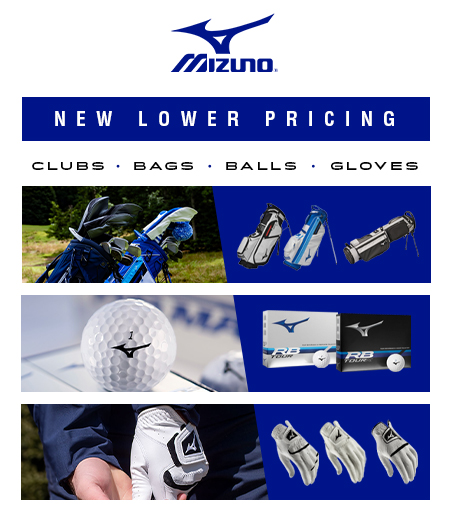 New Lower Prices On Mizuno Golf Gear! Save On Mizuno Clubs, Golf Bags, Balls, Golf Gloves, and MORE! Shop Now!