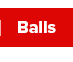 ALL BALLS - Shop NOW!