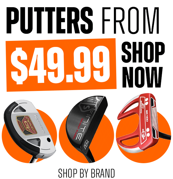 Putter CLEARANCE DEALS FROM $49.99 - Shop NOW!