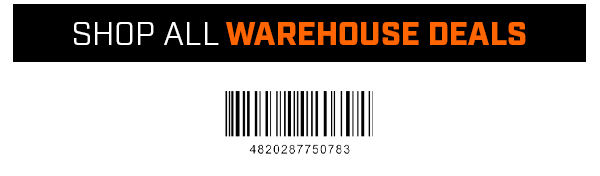 Shop ALL WAREHOUSE DEALS!