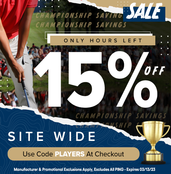 CHAMPIONSHIP SAVINGS! Take 15% OFF SITE WIDE - SAVE NOW!!