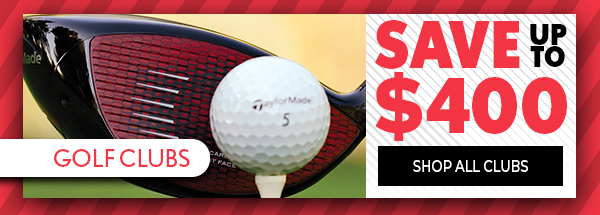 Up To $400 OFF Golf Clubs - Shop NOW!