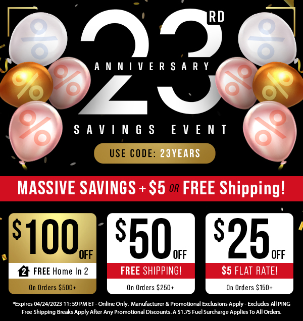 Anniversary Sale SAVINGS: Take Up To $100 OFF Your Order - Shop NOW!