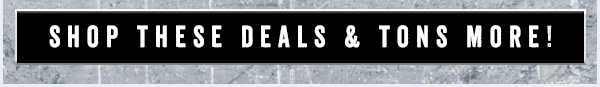 View ALL Deals - Shop NOW!