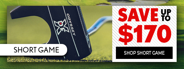 Up To $170 OFF Short Game STEALS - Shop NOW!