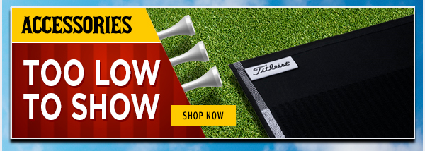 On-course Accessories TOO LOW TO SHOW - Shop NOW!