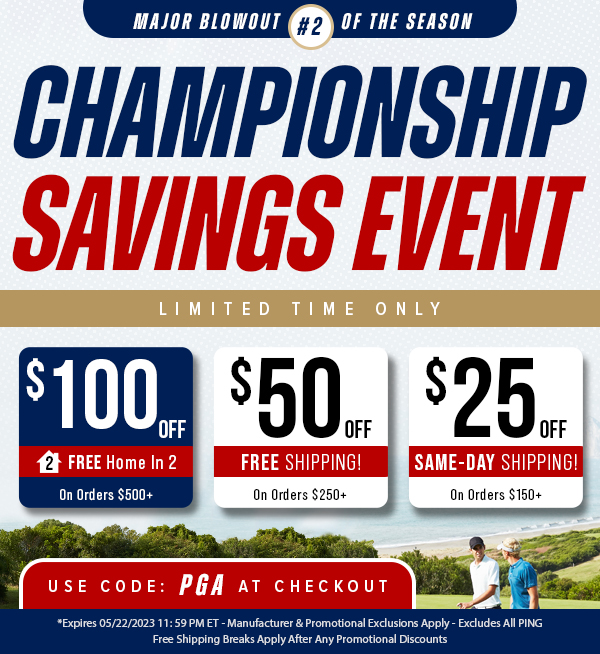 Up To $100 OFF! Buy More, Save More for the PGA Championship!