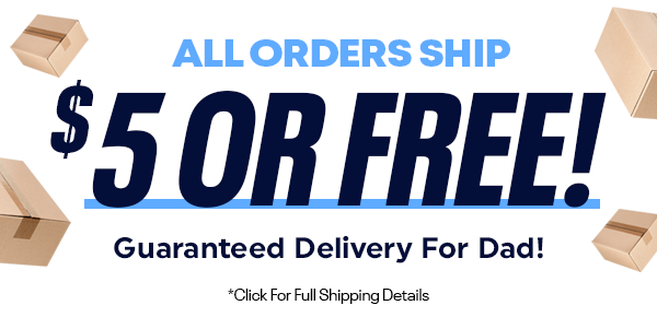 ALL ORDERS SHIP $5 OR FREE - Shop NOW!