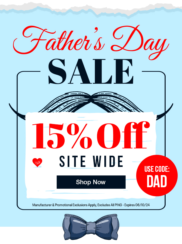 15% OFF Site Wide For Father's Day - Shop NOW!