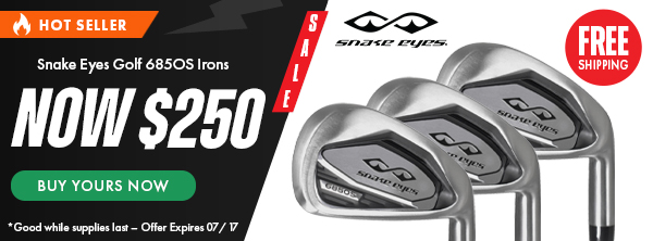 FLASH SALE! Snake Eyes 685OS Irons NOW ONLY $250 + Free Shipping - Buy NOW!