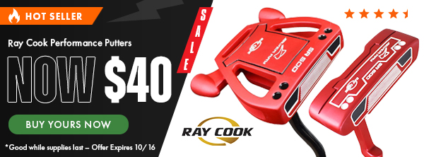 FLASH SALE! Ray Cook Putters NOW ONLY $40 - Buy NOW!