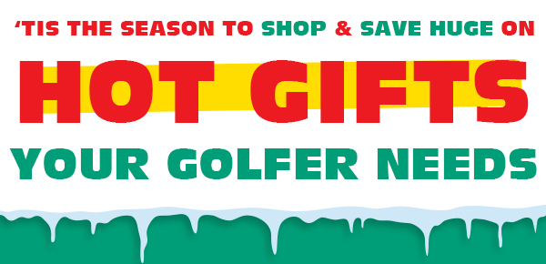HOT GIFTS YOUR GOLFER NEEDS!