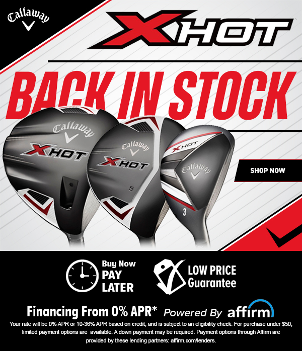 BACK IN STOCK! Callaway X-HOT Series Woods - Shop Now!