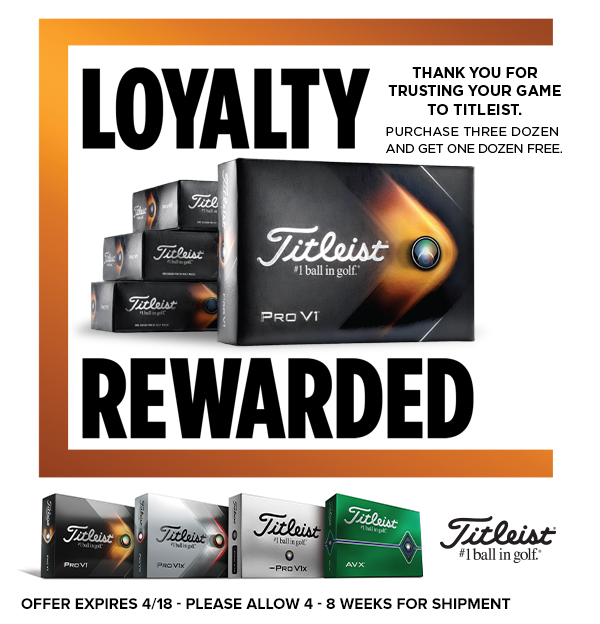 Titleist Pro V1, Pro V1x, & AVX Loyalty Rewarded!