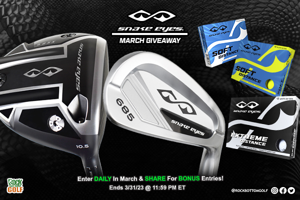 Win Rock Bottom Golf's Free Snake Eyes March 2023 Giveaway - Enter Daily + Share To Earn Bonus Entries! e T 'MARCH GIVEAWAY W Enter In March For Entrios! Ends 31123 @ 11:59 PM ET g P Y 1 