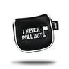 Bogey Bros Golf Mallet Putter Headcover I NEVER PULL OUT - Image 4