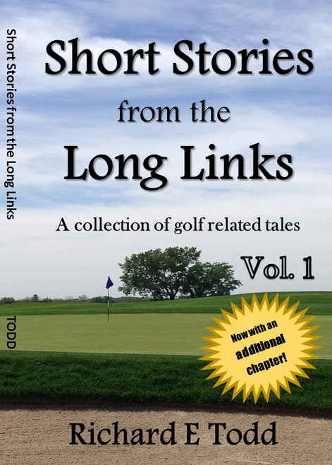 Short Stories from the Long Links Vol. 1 by Richard E Todd - Image 1