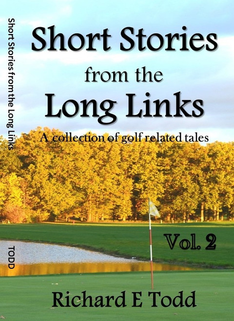 Short Stories from the Long Links Vol. 2 by Richard E Todd - Image 1