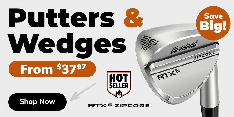 Our Cost Putter & Wedge Clearance! Short Game Starting At $37.97! Shop Now!