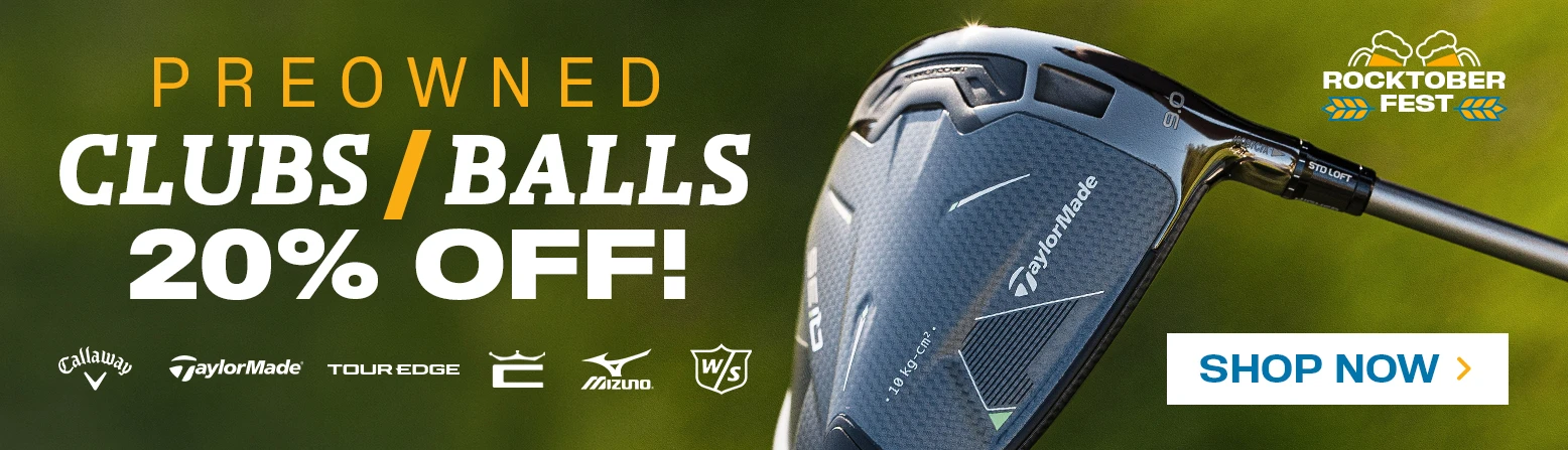 20% Off Pre-Owned Clubs and Used Golf Balls! Shop Now!