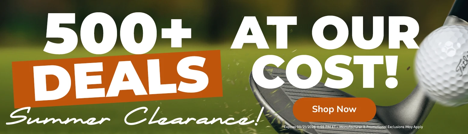 Our Cost Clearance Sale! Save Huge On Golf Clubs, Bags, Balls and MORE! Shop Now!