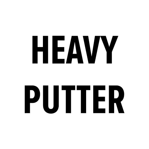Heavy Putter