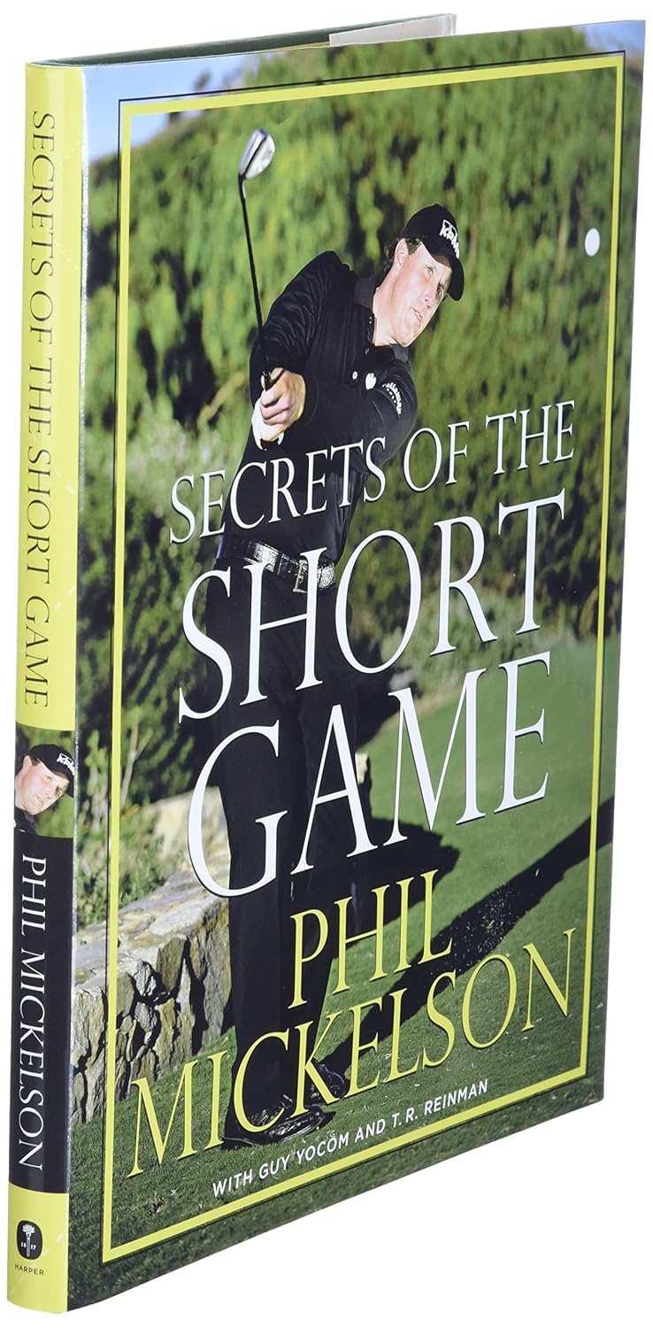 Phil Mickelson Secrets of the Short Game (Hardcover
