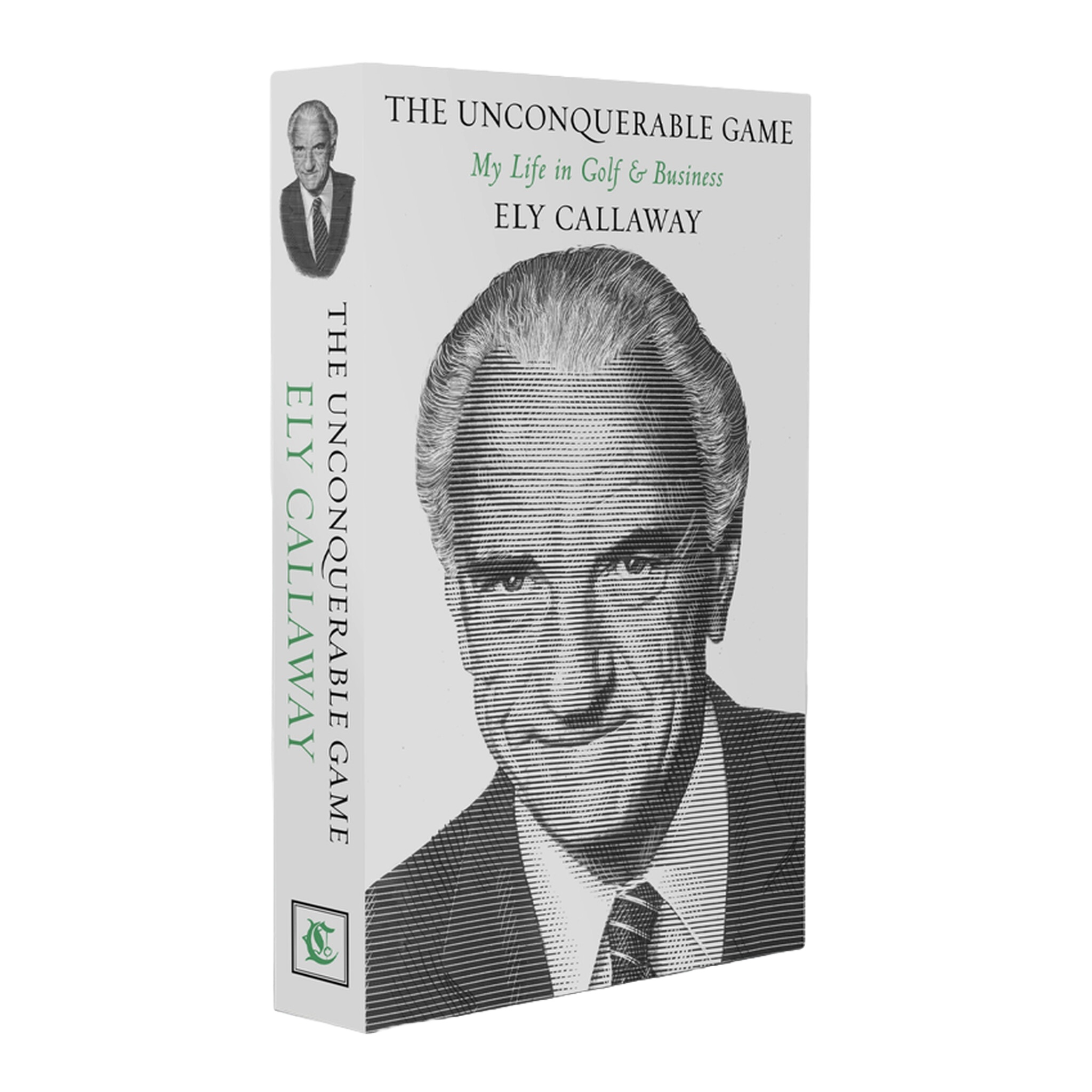 Callaway Golf The Unconquerable Game: My Life In Golf & Business