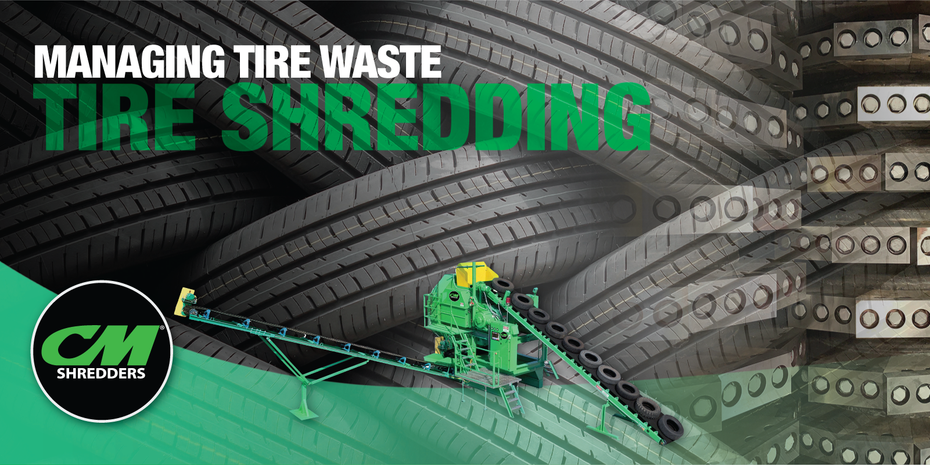 The Importance of Tire Shredding and Managing Tire Waste 
