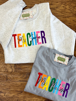 Embroidered Rainbow TEACHER tee or sweater with name
