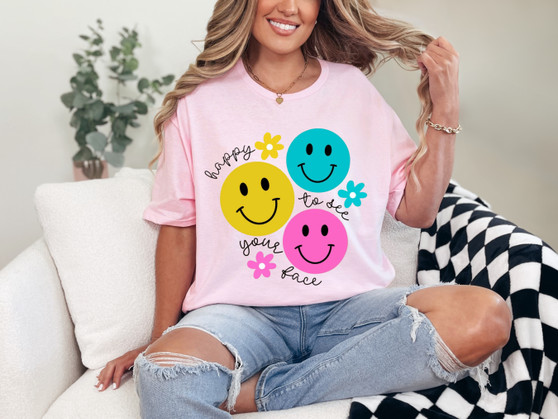 “Happy to see your face” Tee
