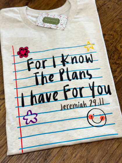 "For I know the Plans I have for You" Teacher Tee